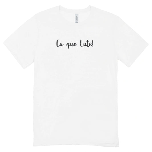 Camisa Feminina Baby Look Eu que lute